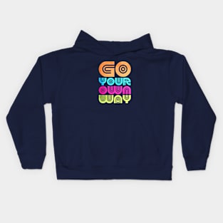 GO YOUR OWN WAY. Kids Hoodie